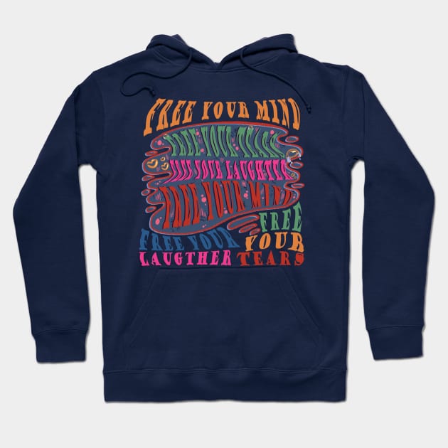 Free Your : Tears, Laughter, mind Hoodie by adalima